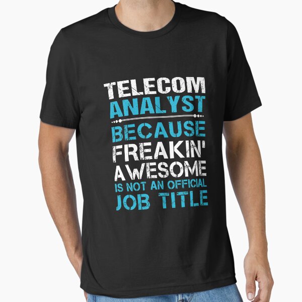 Item preview, Telecom Analyst T Shirt - Freaking Awesome Gift Item Tee designed and sold by cloyannett.