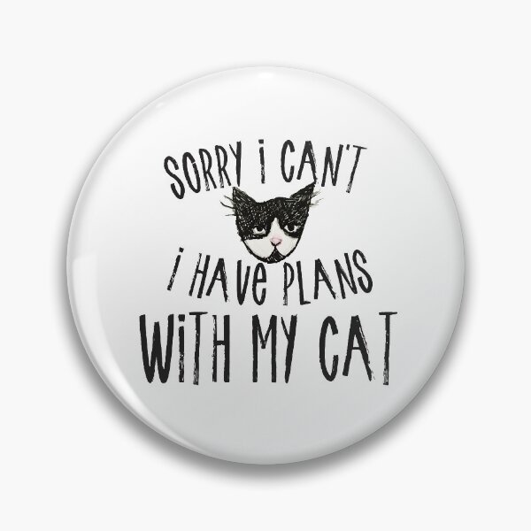 Item preview, Sorry I can't I have plans with my Cat designed and sold by ClareMadelane.