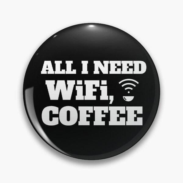 Item preview,  ALL I NEED WiFi, COFFEE designed and sold by kh0l0d.