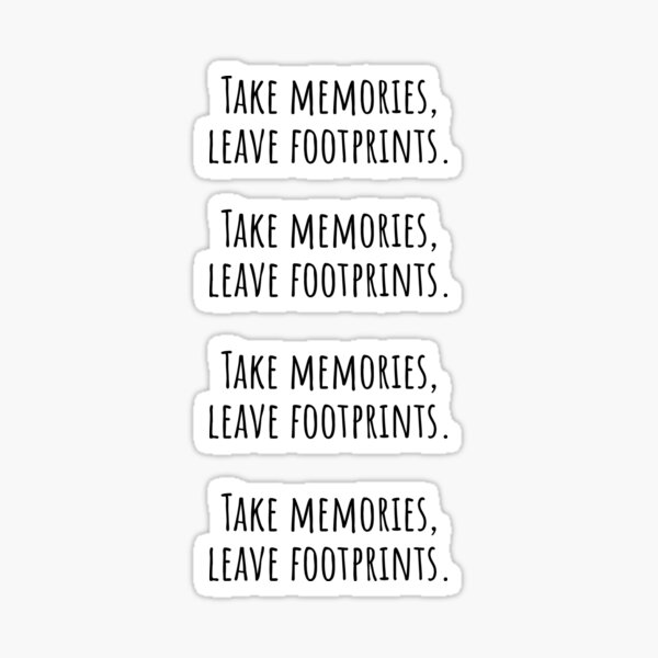 Take memories, leave footprints Travel Quote Sticker