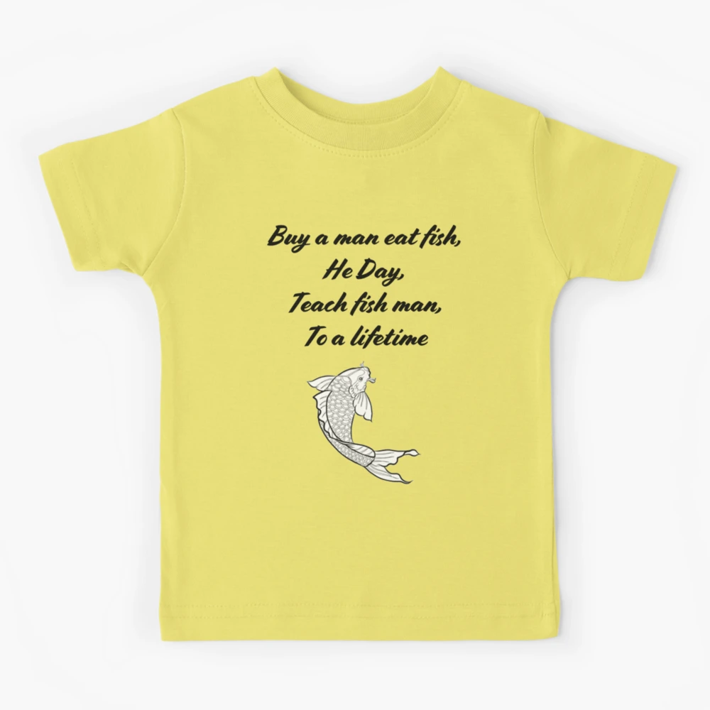 teach a fish to man Kids T-Shirt for Sale by ktrby