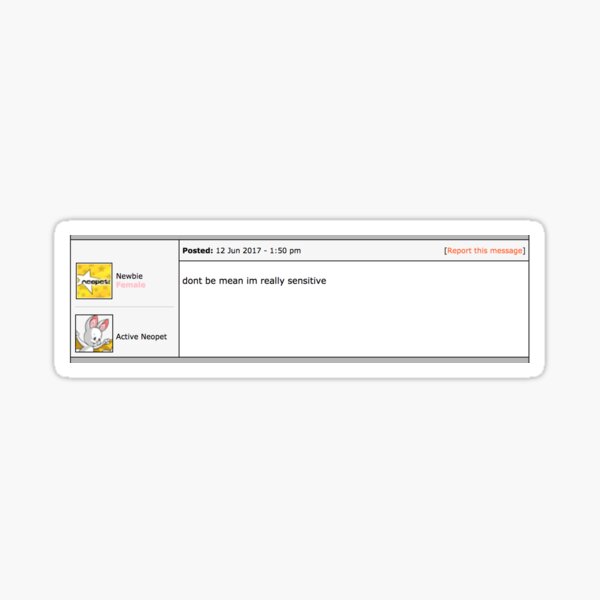 Artikel-Vorschau von Neopets - sei nicht gemein, ich bin wirklich empfindlich Sticker, designt und verkauft von M0useketeer.
