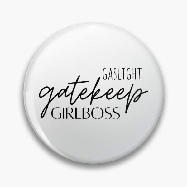 Item preview, Gaslight Gatekeep Girlboss designed and sold by juliasilvestri.