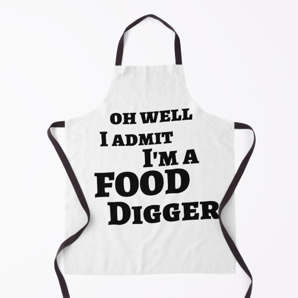 Item preview, Oh Well I Admit I'm a Food Digger designed and sold by SerenaBliss.