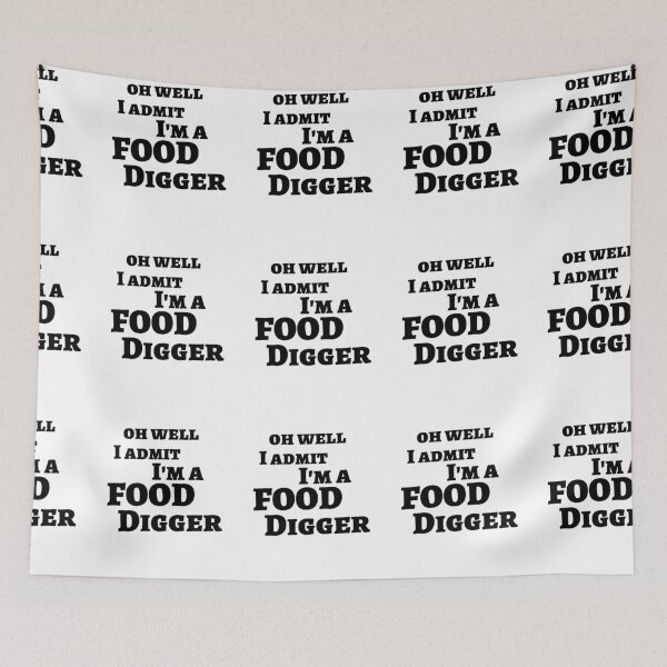 Item preview, Oh Well I Admit I'm a Food Digger designed and sold by SerenaBliss.