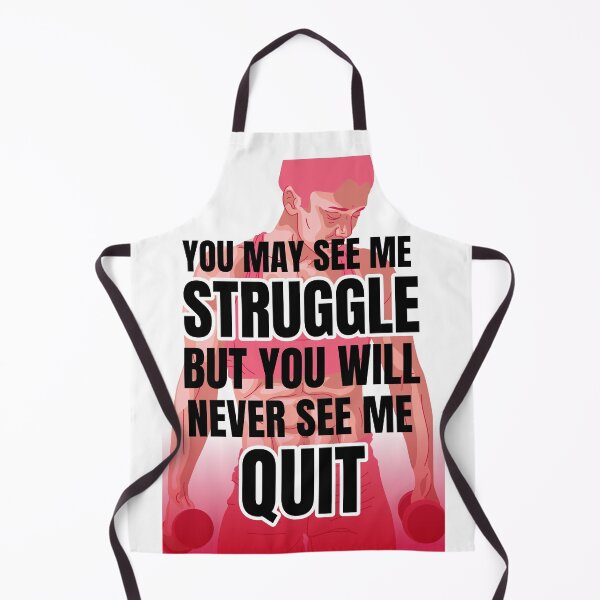 Item preview, You May See Me Struggle But You Will Never See Me Quit (Black Print) designed and sold by Daluyong.