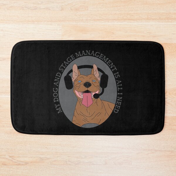 Item preview, My Dog And Stage Management Is All I Need designed and sold by KiannasMind.