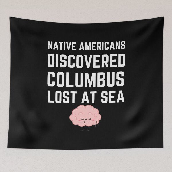 Item preview, Native Americans Discovered Columbus Lost At Sea cool gift for Columbus day with a funny brain facepalm designed and sold by chorche-design.