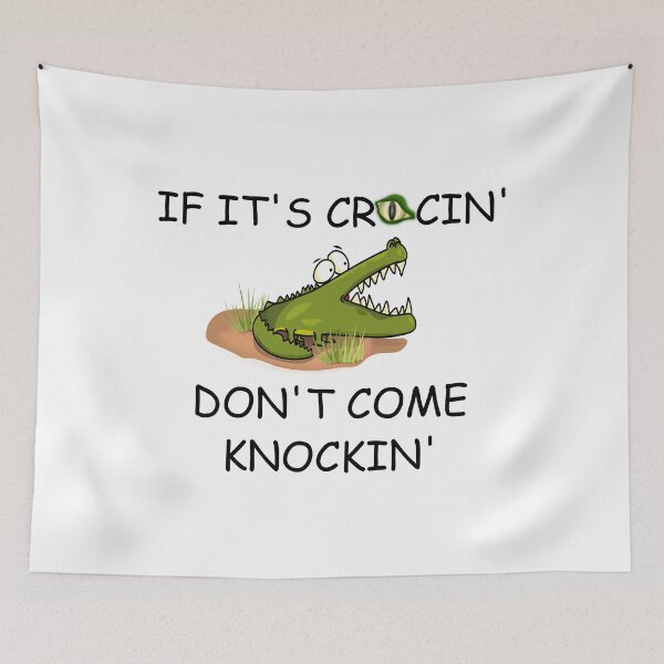 Item preview, IF ITS CROCKIN DONT COME KNOCKIN designed and sold by DomGDesign.