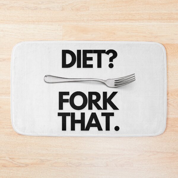 Item preview, Diet? Fork That.  designed and sold by PunnyProducts.