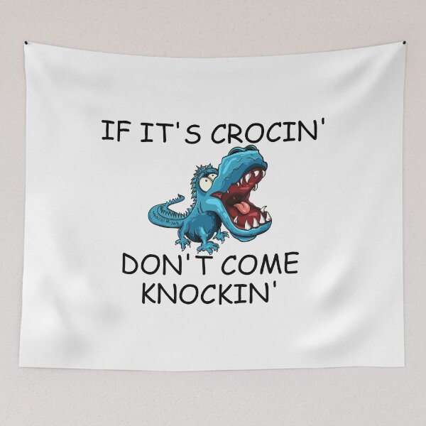 Item preview, IF ITS CROCKIN DONT COME KNOCKIN designed and sold by DomGDesign.