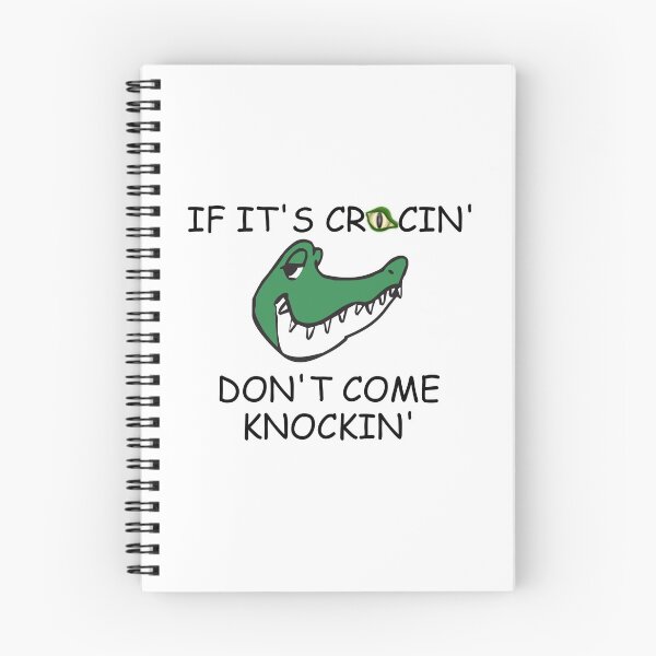 Item preview, IF ITS CROCIN DONT COME KNOCKIN designed and sold by DomGDesign.