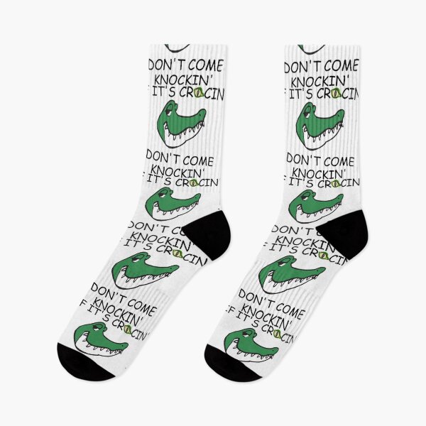 Item preview, IF ITS CROCIN DONT COME KNOCKIN designed and sold by DomGDesign.