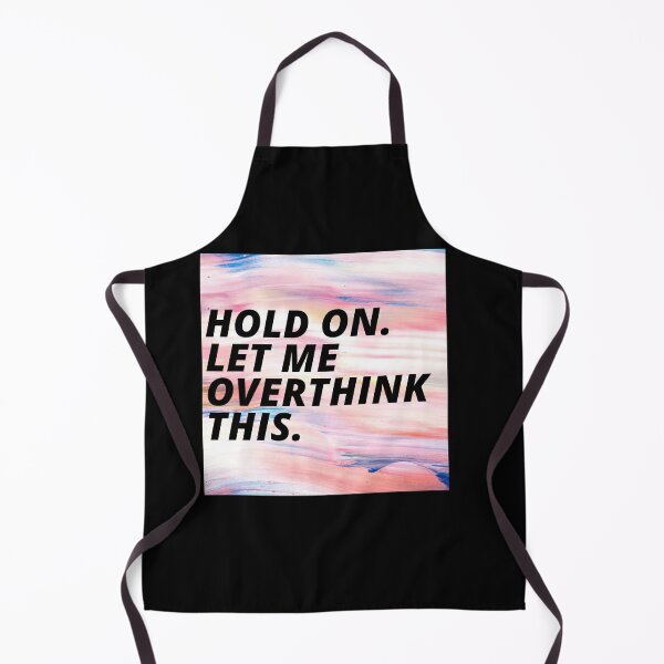 Item preview, Hold On Let Me Over Think This Funny Depression Quote designed and sold by mirzadesign.
