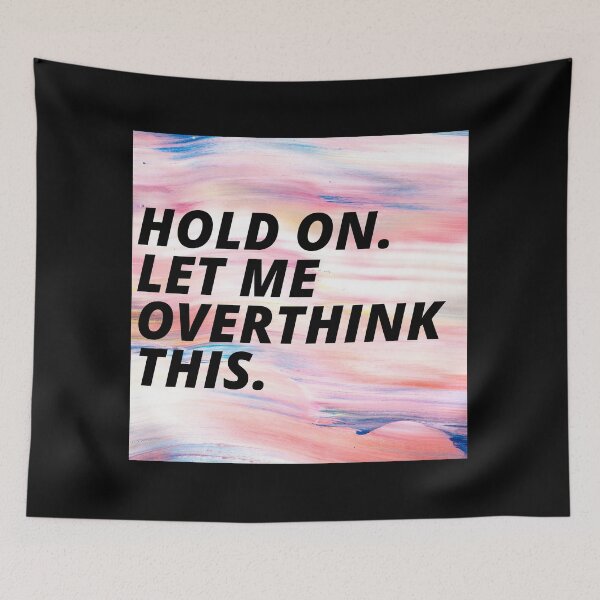 Item preview, Hold On Let Me Over Think This Funny Depression Quote designed and sold by mirzadesign.