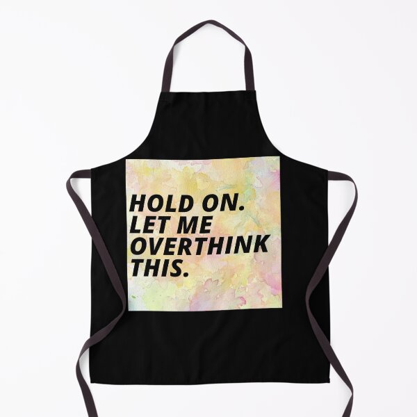 Item preview, Hold On Let Me Over Think This Funny Depression Quote designed and sold by mirzadesign.