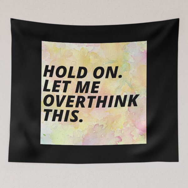 Item preview, Hold On Let Me Over Think This Funny Depression Quote designed and sold by mirzadesign.