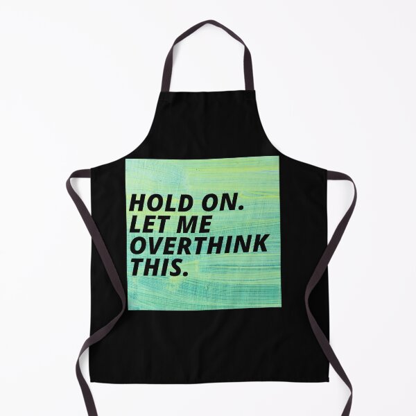 Item preview, Hold On Let Me Over Think This Funny Depression Quote designed and sold by mirzadesign.