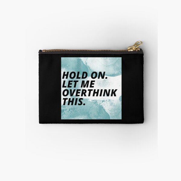 Item preview, Hold On Let Me Over Think This Funny Depression Quote designed and sold by mirzadesign.