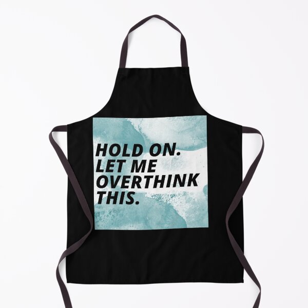 Item preview, Hold On Let Me Over Think This Funny Depression Quote designed and sold by mirzadesign.