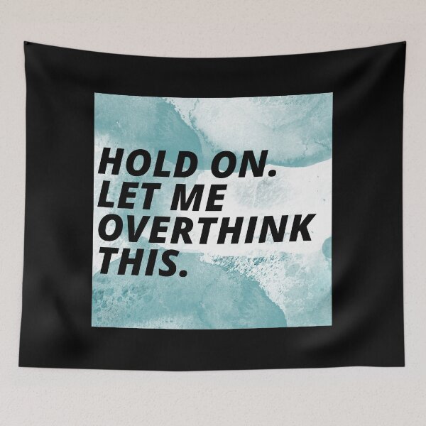 Item preview, Hold On Let Me Over Think This Funny Depression Quote designed and sold by mirzadesign.