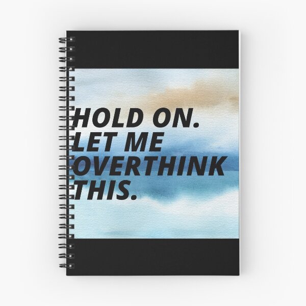 Item preview, Hold On Let Me Over Think This Funny Depression Quote designed and sold by mirzadesign.