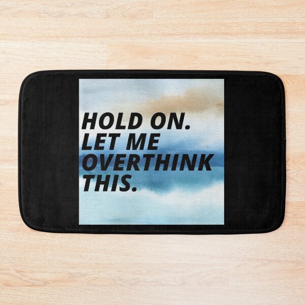 Item preview, Hold On Let Me Over Think This Funny Depression Quote designed and sold by mirzadesign.