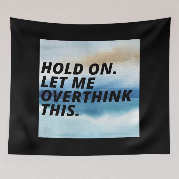 Item preview, Hold On Let Me Over Think This Funny Depression Quote designed and sold by mirzadesign.