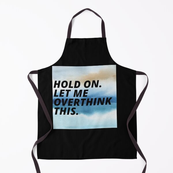 Item preview, Hold On Let Me Over Think This Funny Depression Quote designed and sold by mirzadesign.