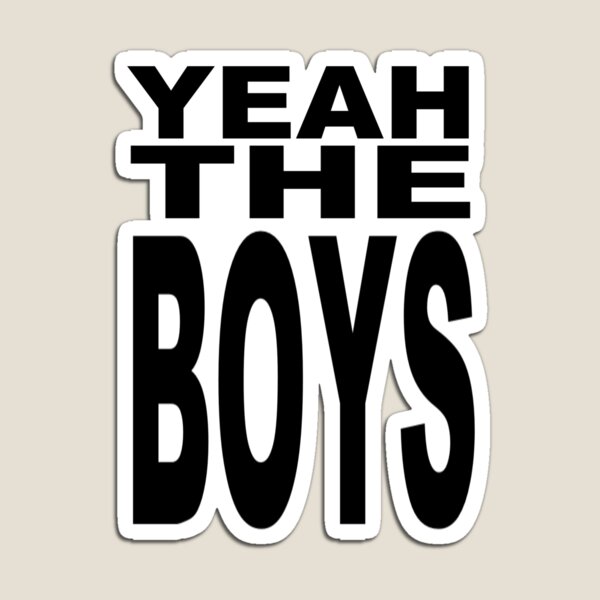 Yeah The Boys Gifts & Merchandise | Redbubble