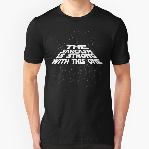 The sarcasm is strong with this one Slim Fit T-Shirt