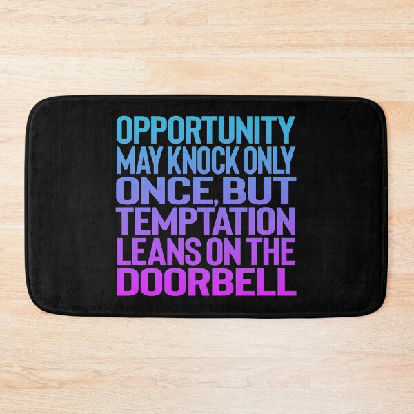 Item preview, Opportunity may knock only once, but temptation leans on the doorbell. v.1 designed and sold by x1brett.