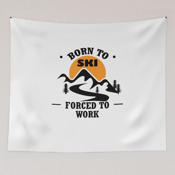 Item preview, Born To Ski Forced To Work designed and sold by VikiQuick.