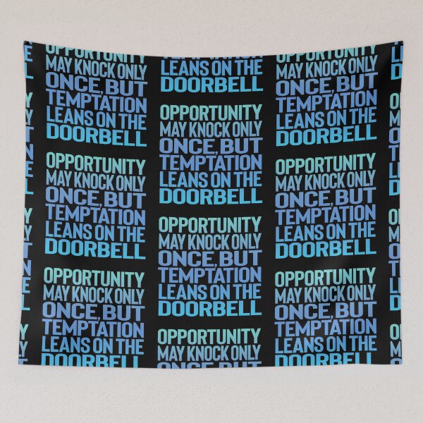 Item preview, Opportunity may knock only once, but temptation leans on the doorbell. v.2 designed and sold by x1brett.