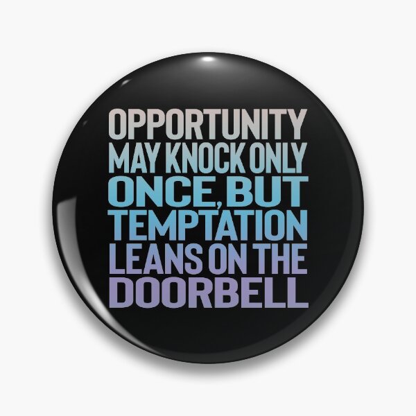 Item preview, Opportunity may knock only once, but temptation leans on the doorbell. v.4 designed and sold by x1brett.