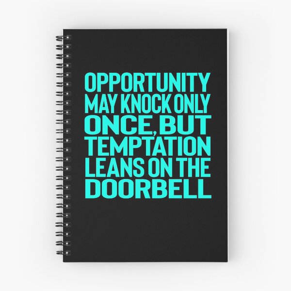 Item preview, Opportunity may knock only once, but temptation leans on the doorbell. v.5 designed and sold by x1brett.