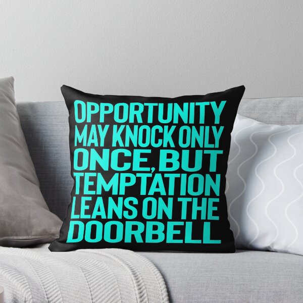Item preview, Opportunity may knock only once, but temptation leans on the doorbell. v.5 designed and sold by x1brett.
