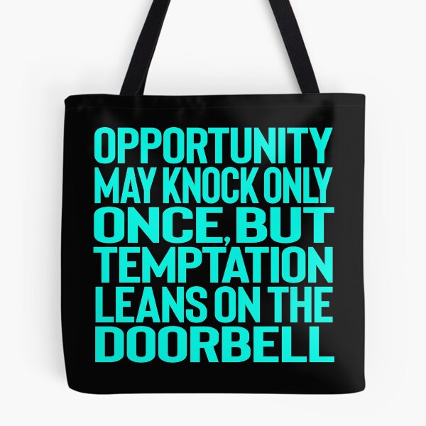 Item preview, Opportunity may knock only once, but temptation leans on the doorbell. v.5 designed and sold by x1brett.