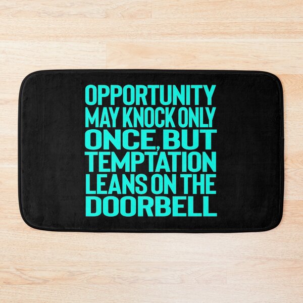 Item preview, Opportunity may knock only once, but temptation leans on the doorbell. v.5 designed and sold by x1brett.