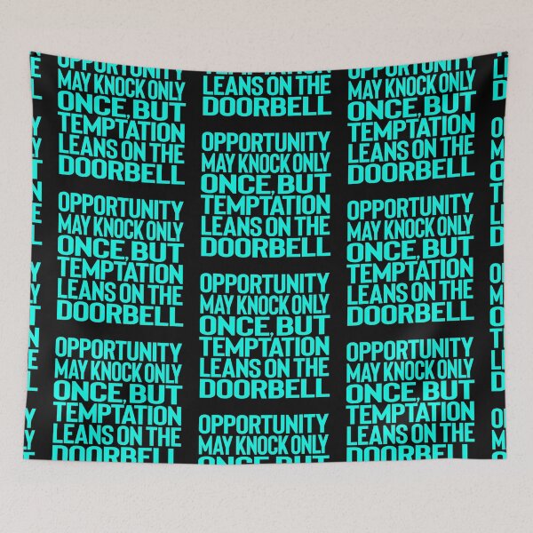 Item preview, Opportunity may knock only once, but temptation leans on the doorbell. v.5 designed and sold by x1brett.