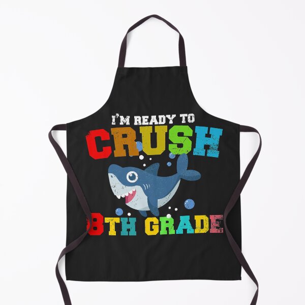 Item preview, im ready to crush 8th grade, i&x27;m ready to crush shark, sark ready to crush Essential designed and sold by marliepineda.