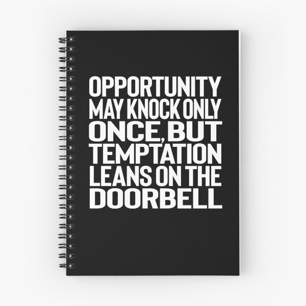 Item preview, Opportunity may knock only once, but temptation leans on the doorbell. v.10 designed and sold by x1brett.