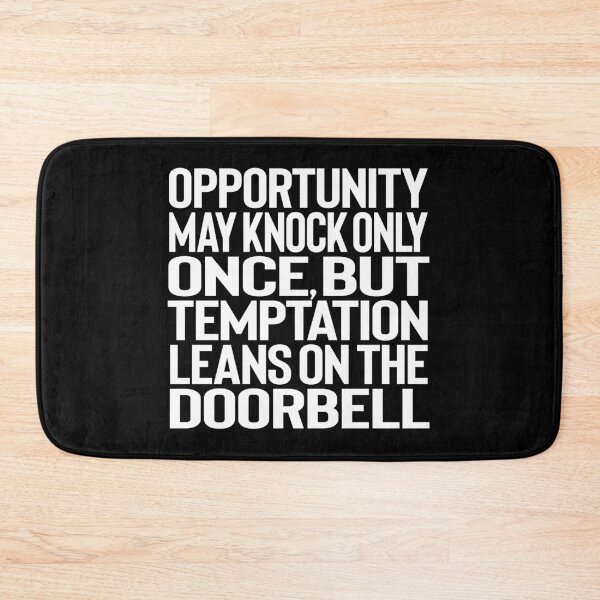 Item preview, Opportunity may knock only once, but temptation leans on the doorbell. v.10 designed and sold by x1brett.