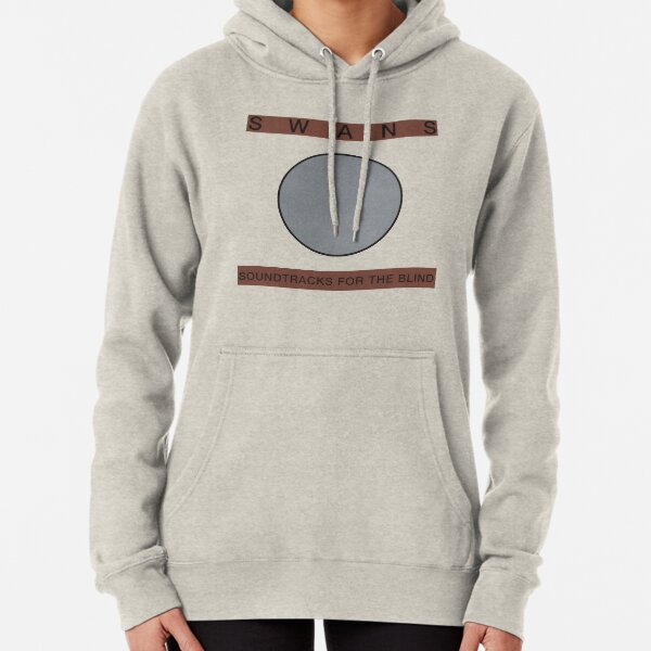 SWANS SOUNDTRACKS FOR THE BLIND T-SHIRT Pullover Hoodie