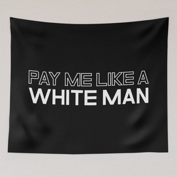Item preview, Pay me like a white man designed and sold by 4iman.