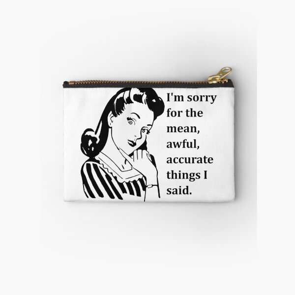 Item preview, Sorry for being mean designed and sold by RobWildridge.