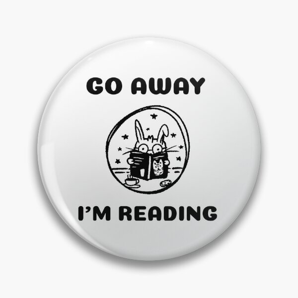 Item preview, Go Away - I'm reading designed and sold by Better2weather.