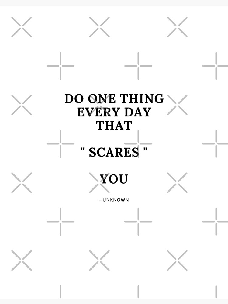 quote-do-one-thing-every-day-that-scares-you-poster-by-yokostas