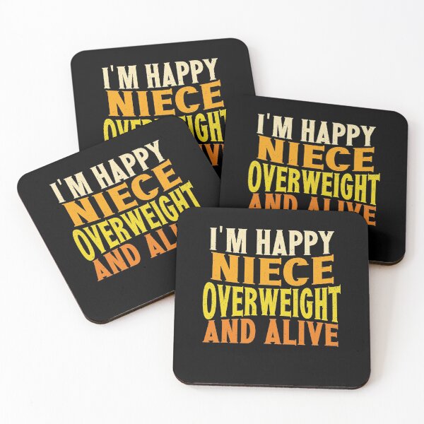 Item preview, I'm Happy Niece Overweight And Alive | Creative Niece designed and sold by YAHIA-14.