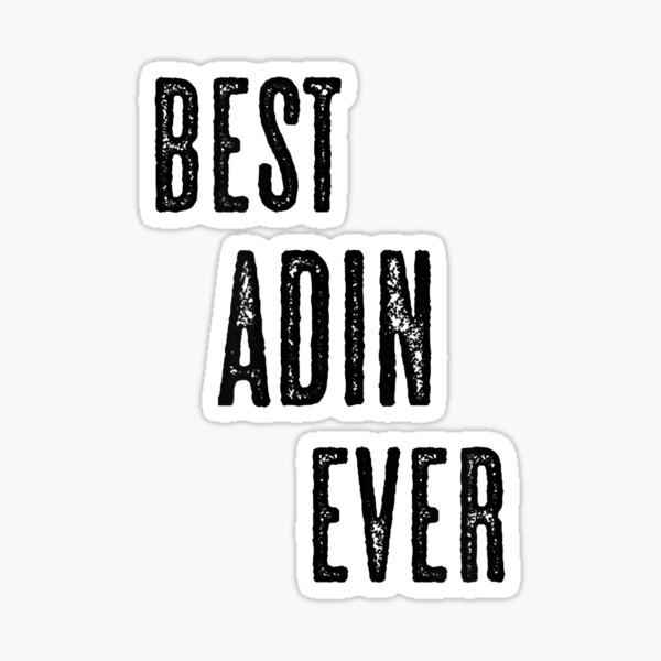 Item preview, ADIN - BEST ADIN EVER - ADIN ROSS designed and sold by begin-again.